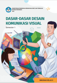 Image of Dasar - dasar Desain Komunikasi Visual untuk SMK/MAK Kelas X Semester 1