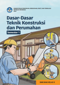 Image of Dasar - dasar Teknik Konstruksi dan Perumahan untuk SMK/MAK Kelas X Semester 1